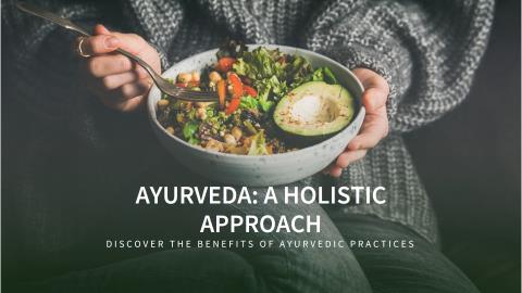 Ayurveda : A Holistic Approach